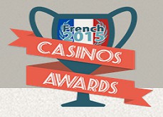 Résultats des récompenses des French Casino Awards 2015, en collaboration avec plusieurs sites d'informations français